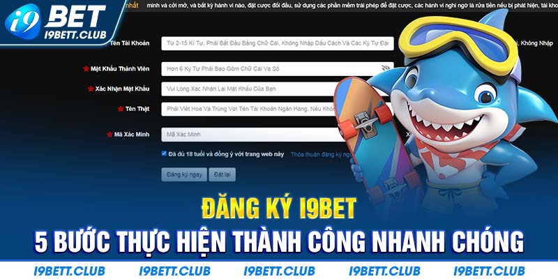 Đăng Ký I9bet cực dễ chỉ qua 5 bước đơn giản