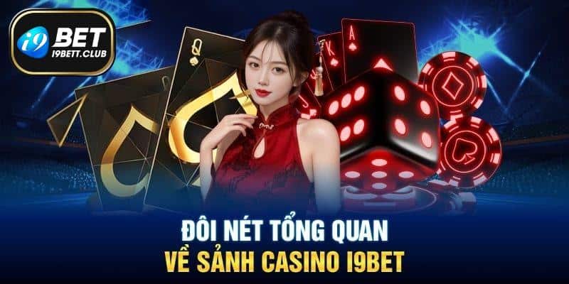 Thông tin cơ bản về nền tảng cá cược casino I9bet