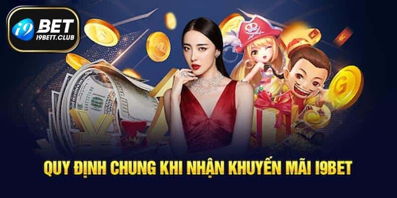 Điều kiện không thể bỏ lỡ khi nhận khuyến mãi I9bet