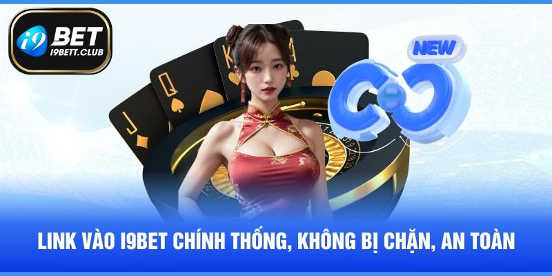 Link vào I9bet không bị chặn, siêu mượt mà