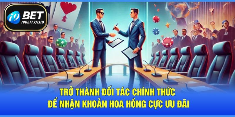 Trở thành đối tác chính thức để nhận khoản hoa hồng cực ưu đãi